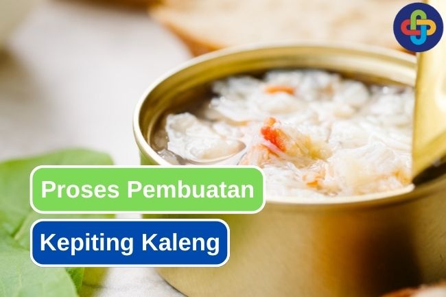 Ketahui Proses Pembuatan Daging Kepiting Kalengan